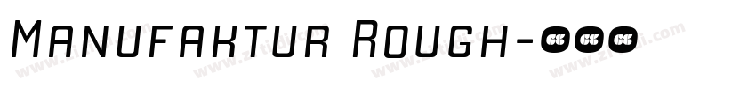 Manufaktur Rough字体转换